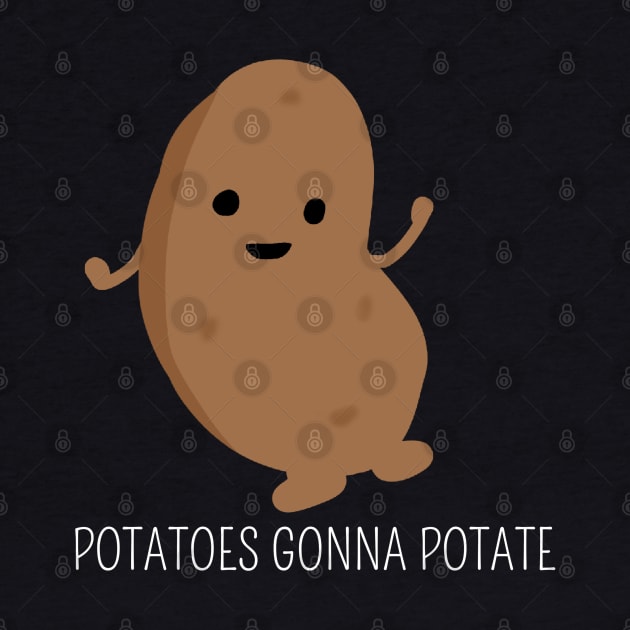 Potatoes gonna potate by Saishaadesigns